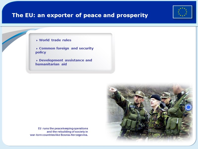The EU: an exporter of peace and prosperity 4 World trade rules  4
